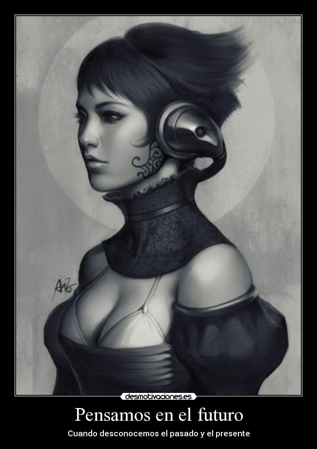 Pensamos en el futuro - Cuando desconocemos el pasado y el presente