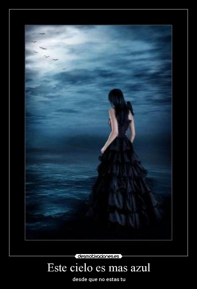 carteles este cielo mas azul desde que estas desmotivaciones