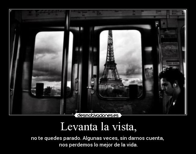 Levanta la vista, - 