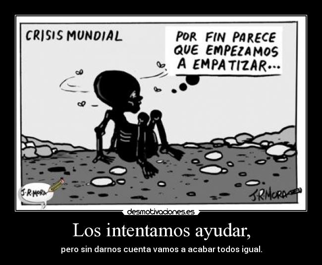 Los intentamos ayudar, - 