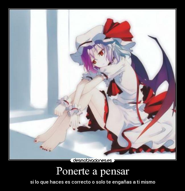 Ponerte a pensar - si lo que haces es correcto o solo te engañas a ti mismo