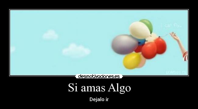Si amas Algo -