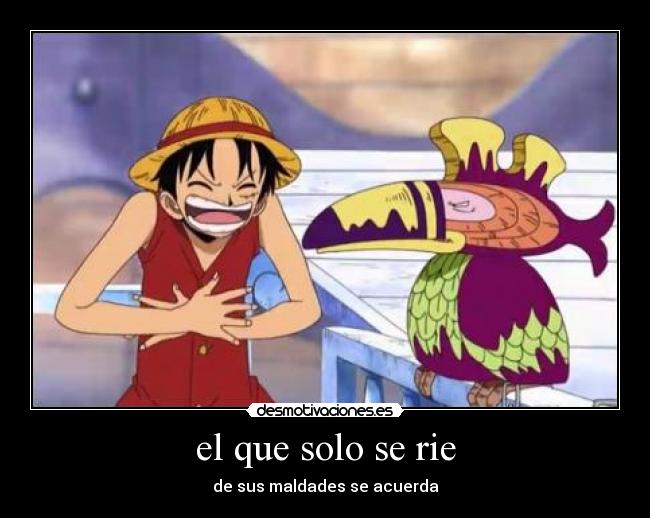 el que solo se rie -