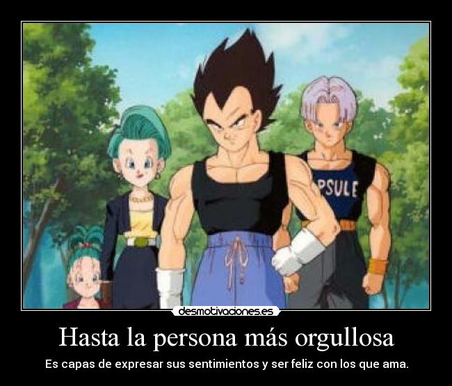 Hasta la persona más orgullosa - 