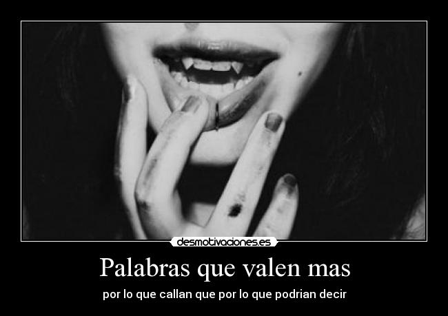Palabras que valen mas - por lo que callan que por lo que podrian decir