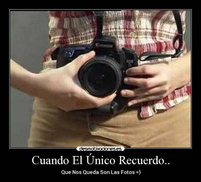 Cuando El Único Recuerdo.. -