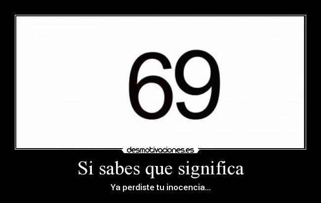 Si sabes que significa - Ya perdiste tu inocencia...