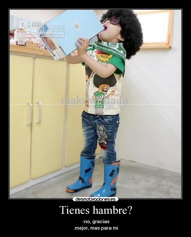 Tienes hambre? - 