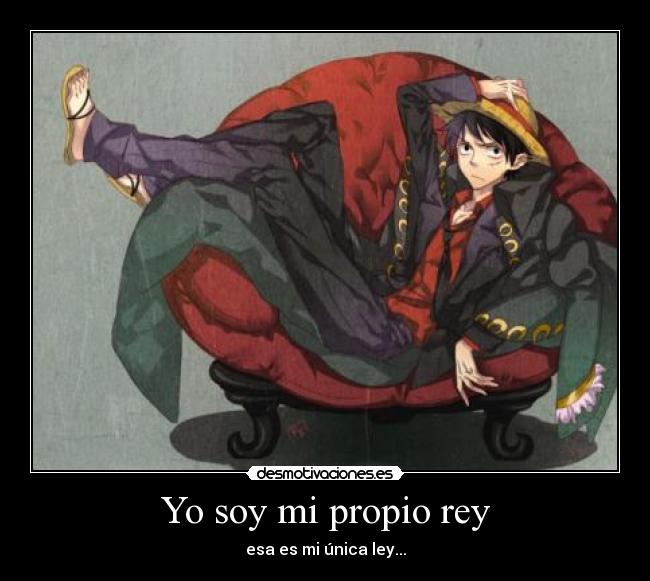 Yo soy mi propio rey -