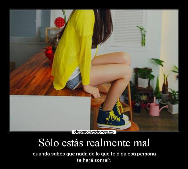 Sólo estás realmente mal - 