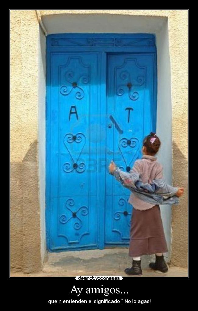 Ay amigos... - 