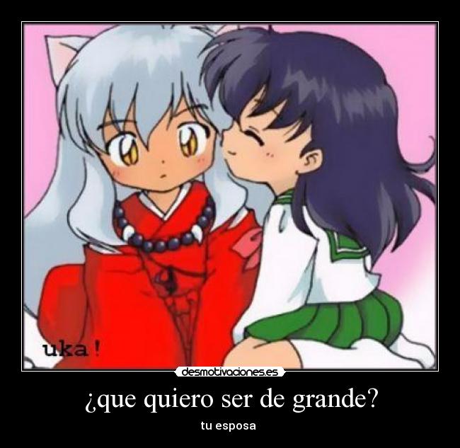 ¿que quiero ser de grande? - tu esposa ♥