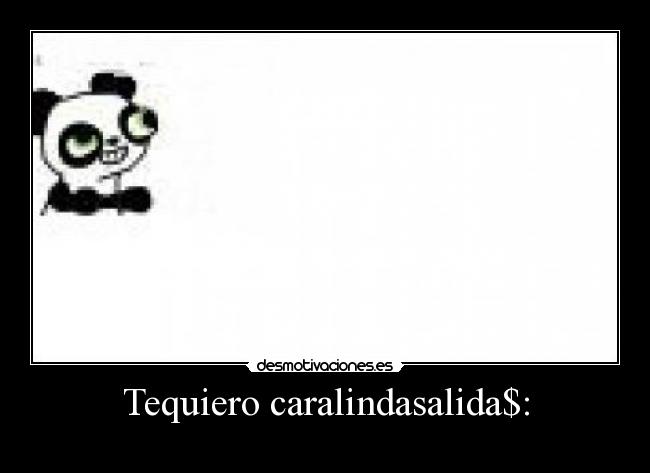 Tequiero caralindasalida$: - 