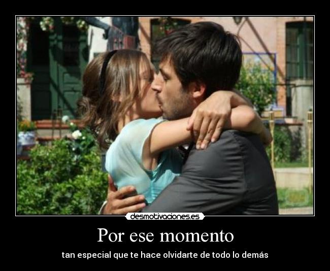 Por ese momento -