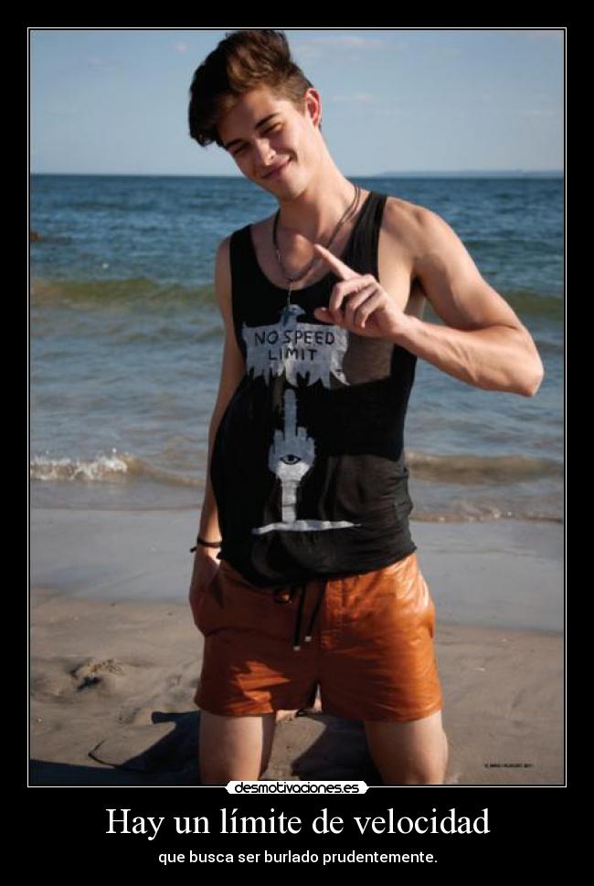 Hay un límite de velocidad - que busca ser burlado prudentemente.