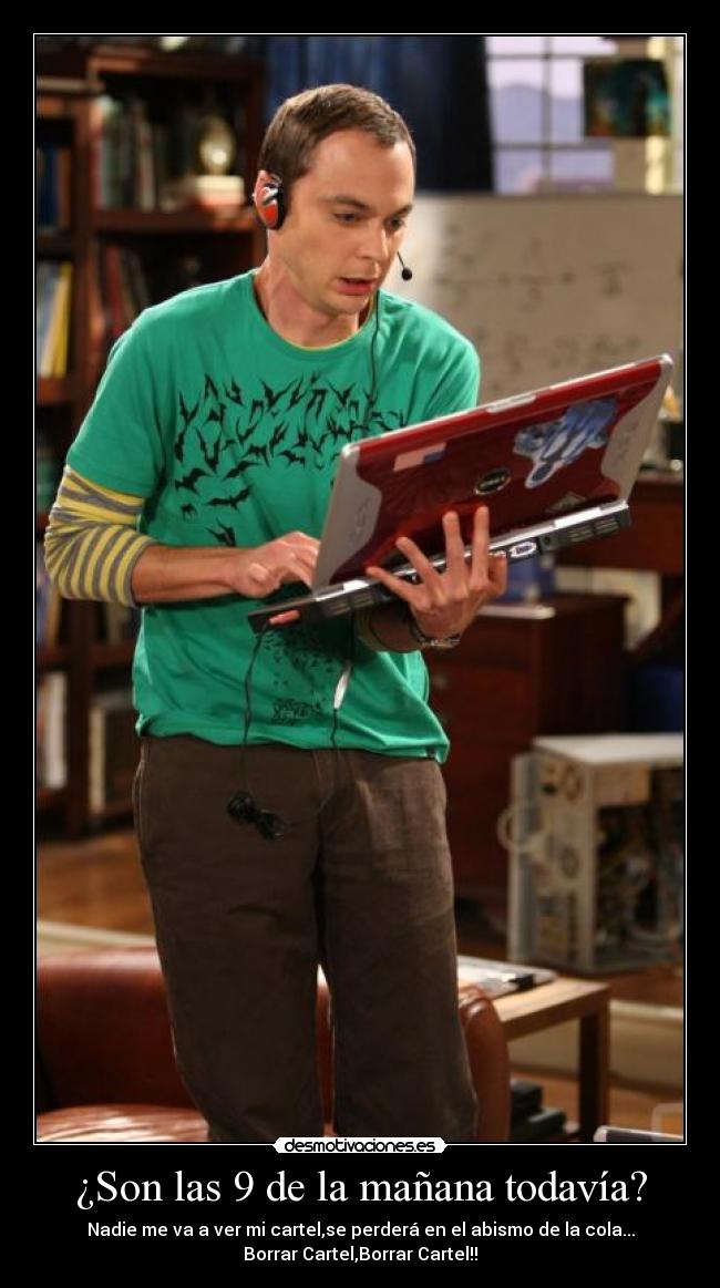 ¿Son las 9 de la mañana todavía? -