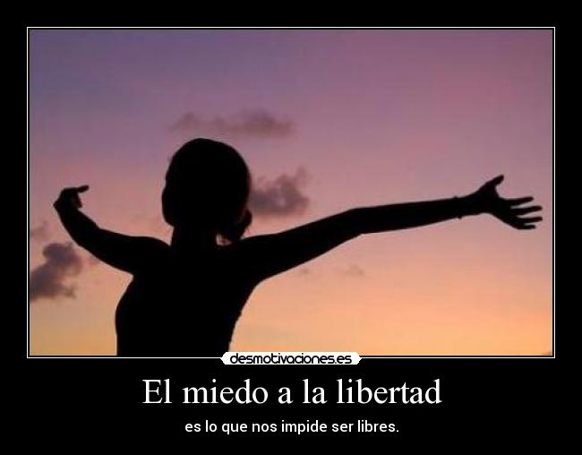 El miedo a la libertad -