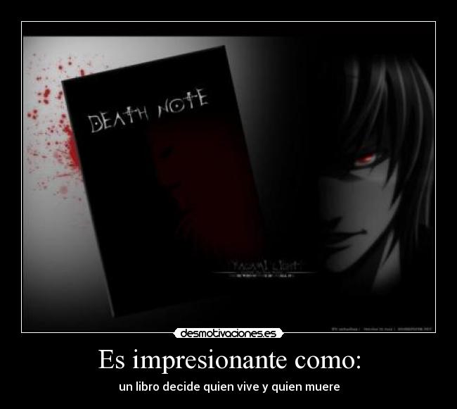 Es impresionante como: - un libro decide quien vive y quien muere