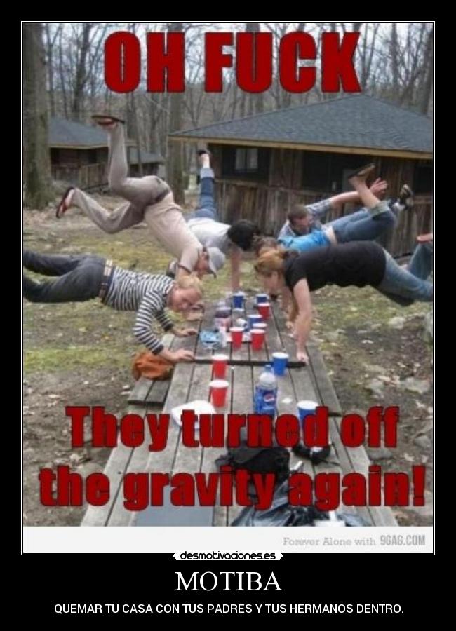 MOTIBA - QUEMAR TU CASA CON TUS PADRES Y TUS HERMANOS DENTRO.