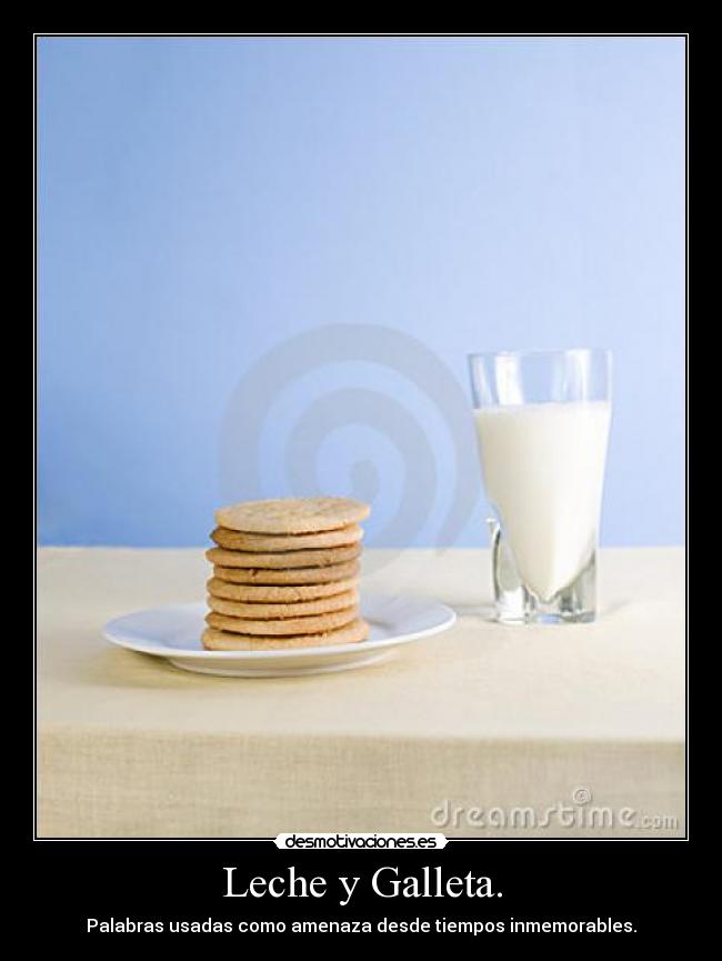 Leche y Galleta. - 
