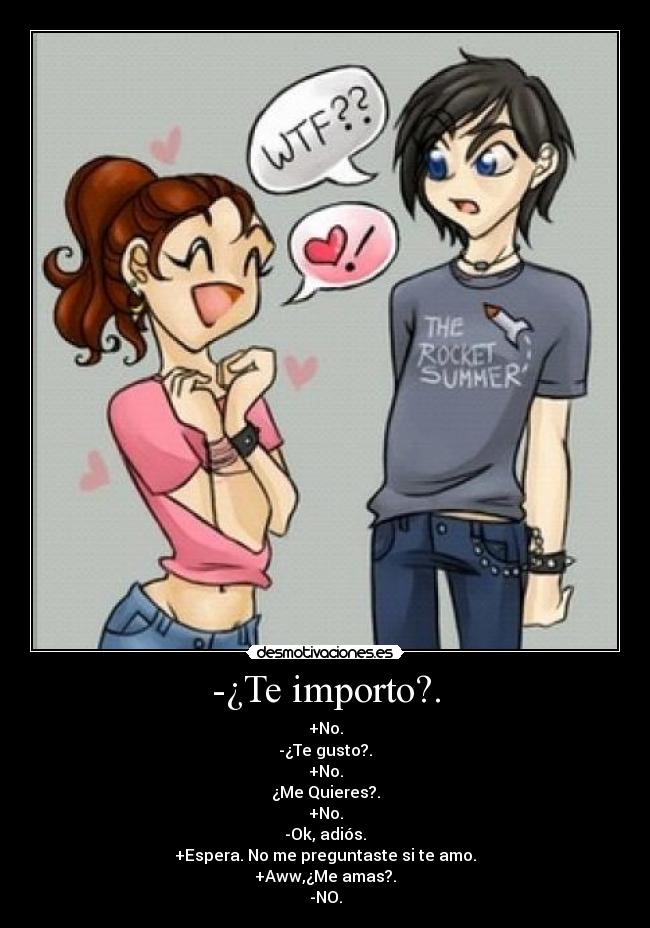 -¿Te importo?. -