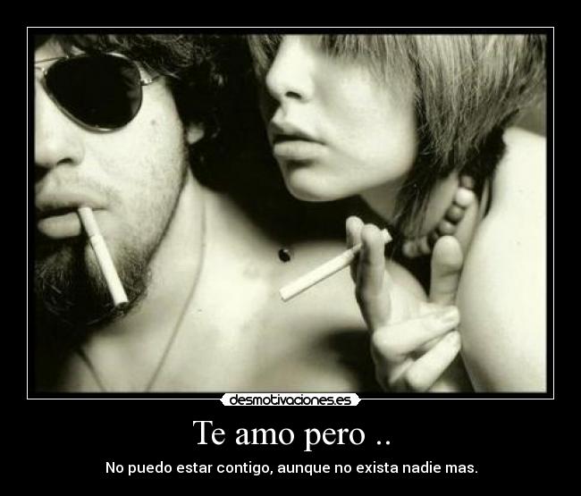 Te amo pero .. - 