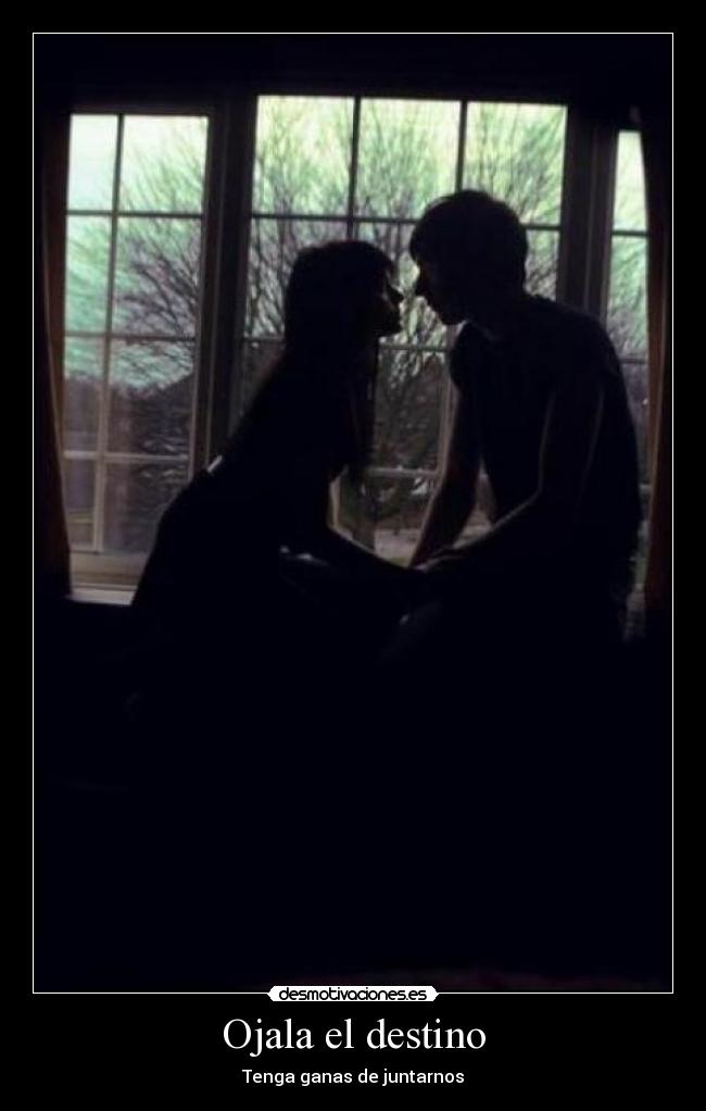 Ojala el destino -