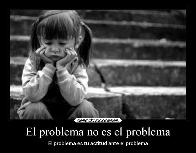 El problema no es el problema -