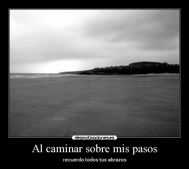 Al caminar sobre mis pasos - 