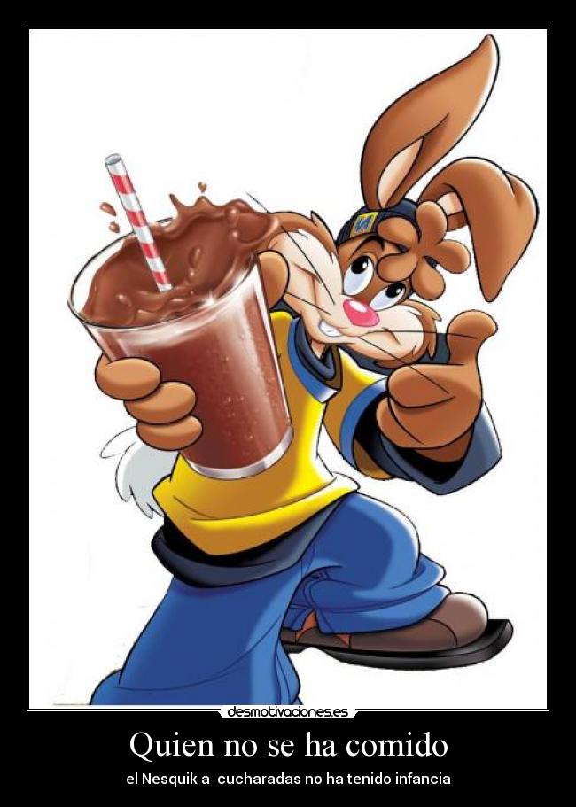Quien no se ha comido -