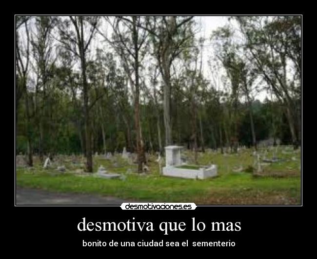 desmotiva que lo mas -