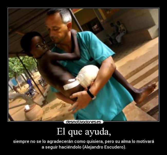 El que ayuda, - 