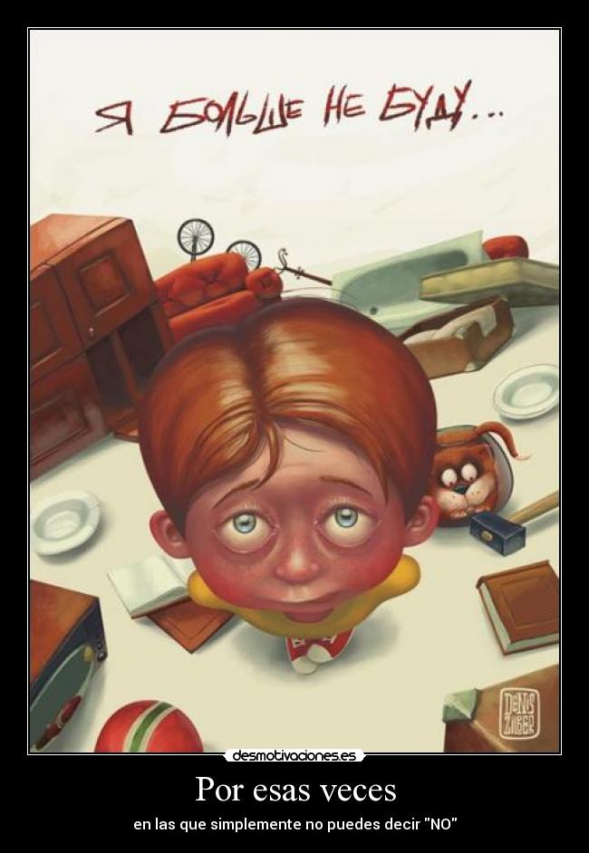 Por esas veces - en las que simplemente no puedes decir NO