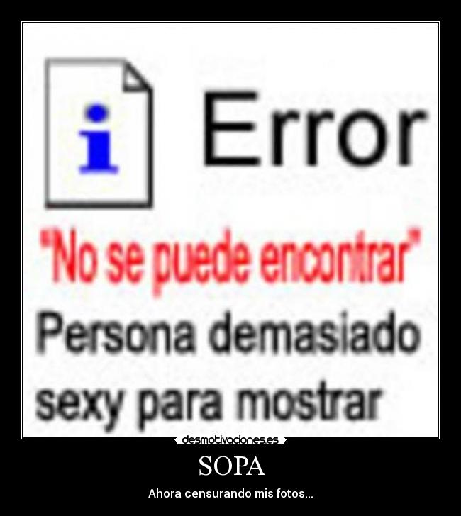 SOPA - Ahora censurando mis fotos...