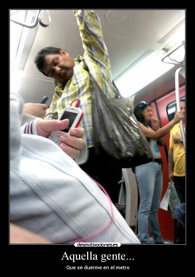Aquella gente... - Que se duerme en el metro