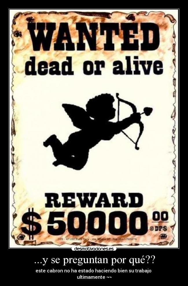 ...y se preguntan por qué?? - este cabron no ha estado haciendo bien su trabajo 
ultimamente ¬¬