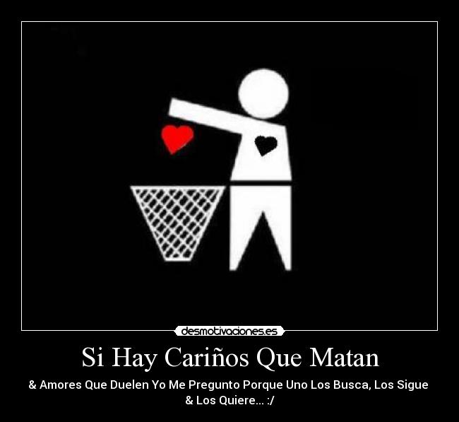 Si Hay Cariños Que Matan - 
