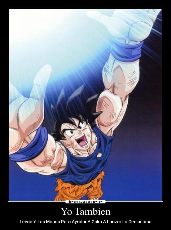 carteles dragon ball goku genkidama desmotivaciones