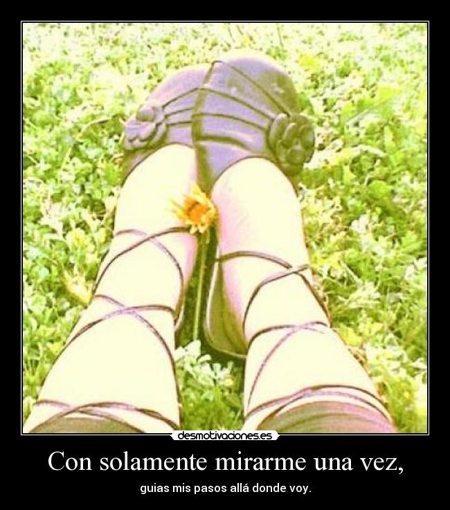 Con solamente mirarme una vez, - 