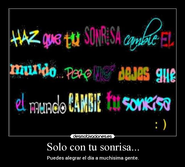 Solo con tu sonrisa... -