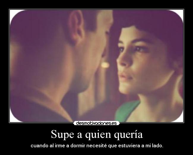 Supe a quien quería -