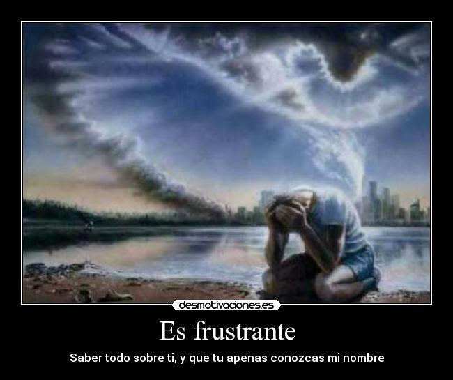 Es frustrante -