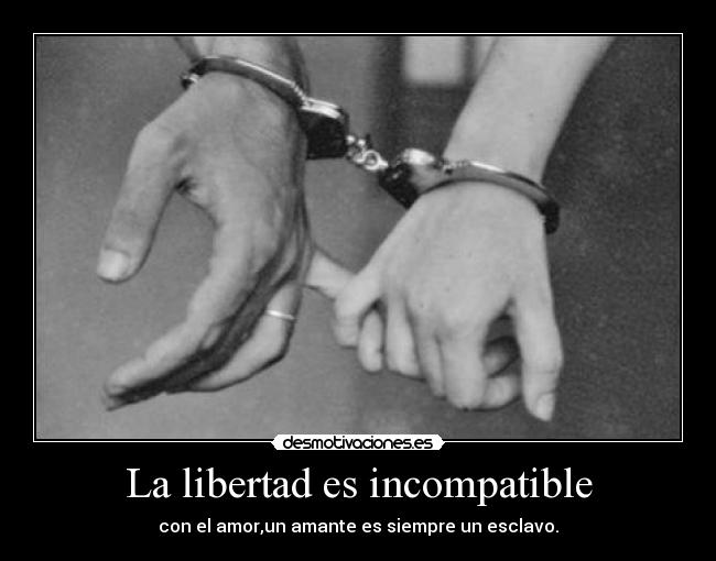 La libertad es incompatible -