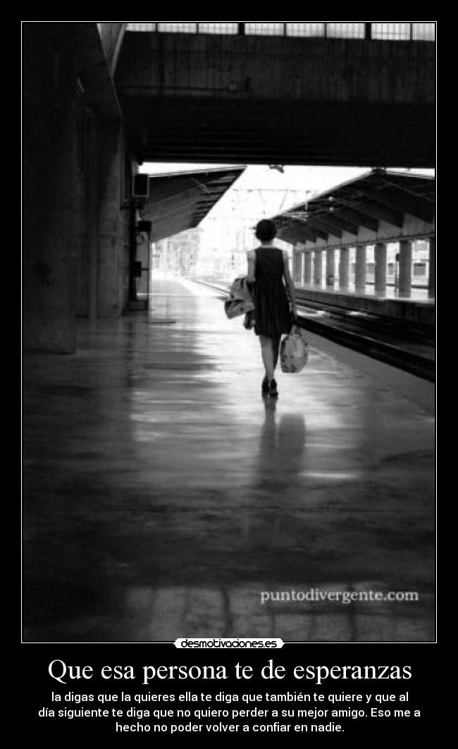 Que esa persona te de esperanzas -