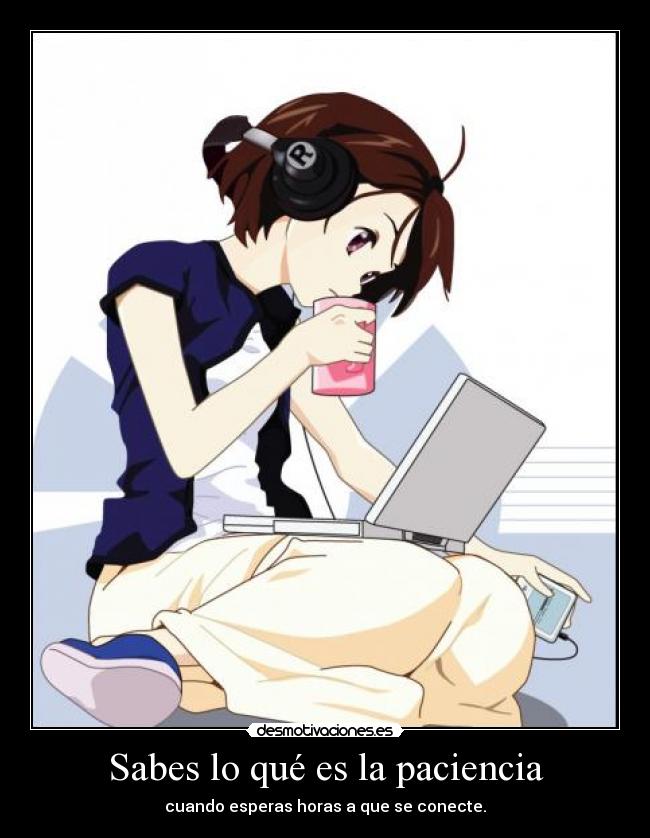 Sabes lo qué es la paciencia -