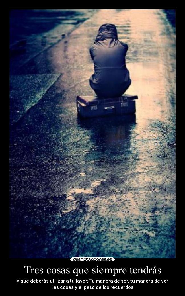 Tres cosas que siempre tendrás - 