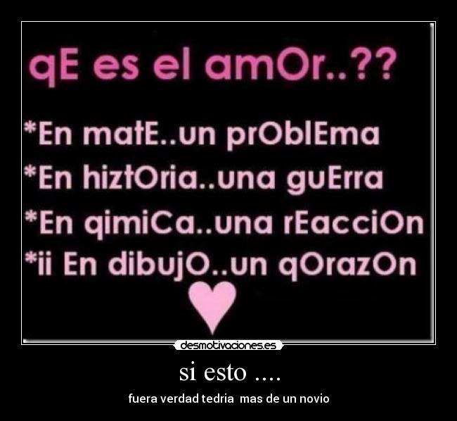 si esto .... - fuera verdad tedria mas de un novio