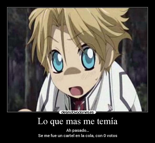 Lo que mas me temía - Ah pasado…
Se me fue un cartel en la cola, con 0 votos