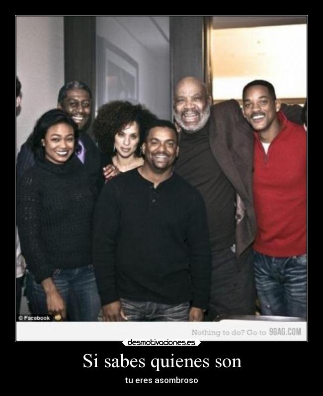 Si sabes quienes son - tu eres asombroso
