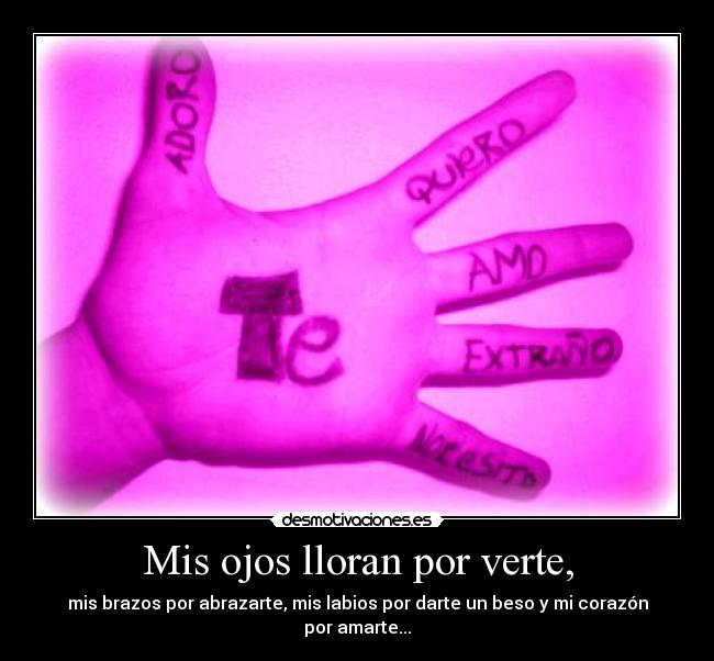 Mis ojos lloran por verte, - 